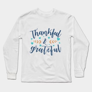 Gratitude Overflowing: Thankful and Blessed Long Sleeve T-Shirt